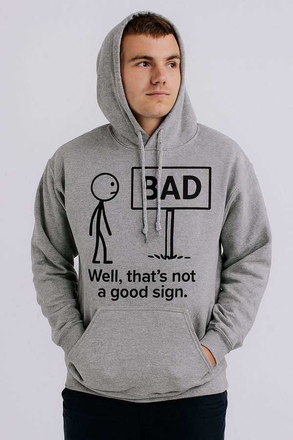 Not a Good Sign Hoodie Stick Figure Edition